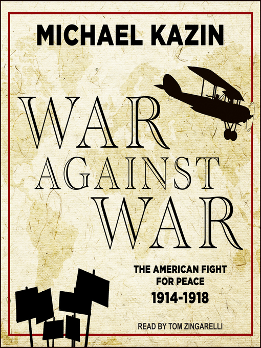 Title details for War Against War by Michael Kazin - Available